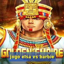 jogo elsa vs barbie